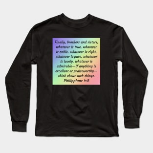 Bible Verse Philippians 4:8 Long Sleeve T-Shirt